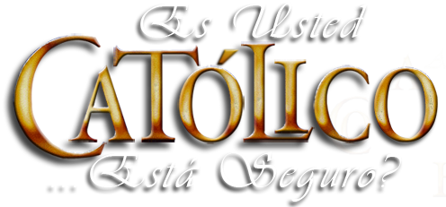Es Usted Católico?